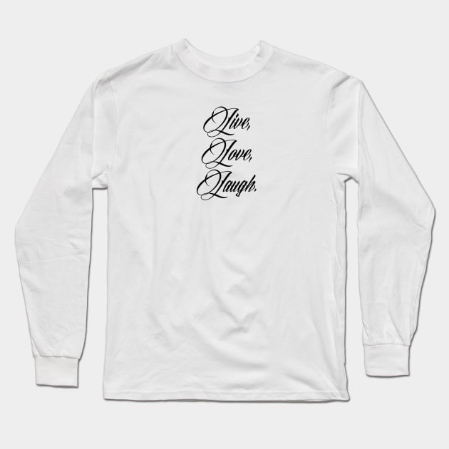 Live Love Laugh typography Long Sleeve T-Shirt by wamtees